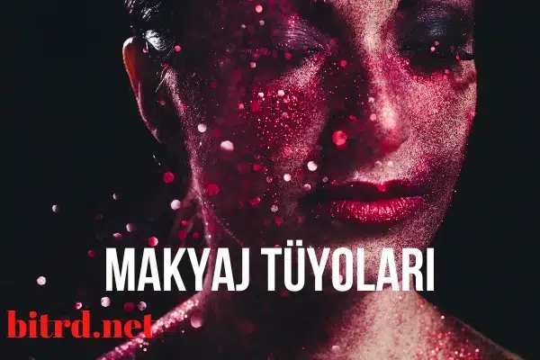 Makyaj Tüyoları