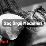 Saç Örgü Modelleri