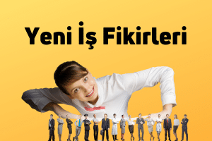 Yeni İş Fikirleri